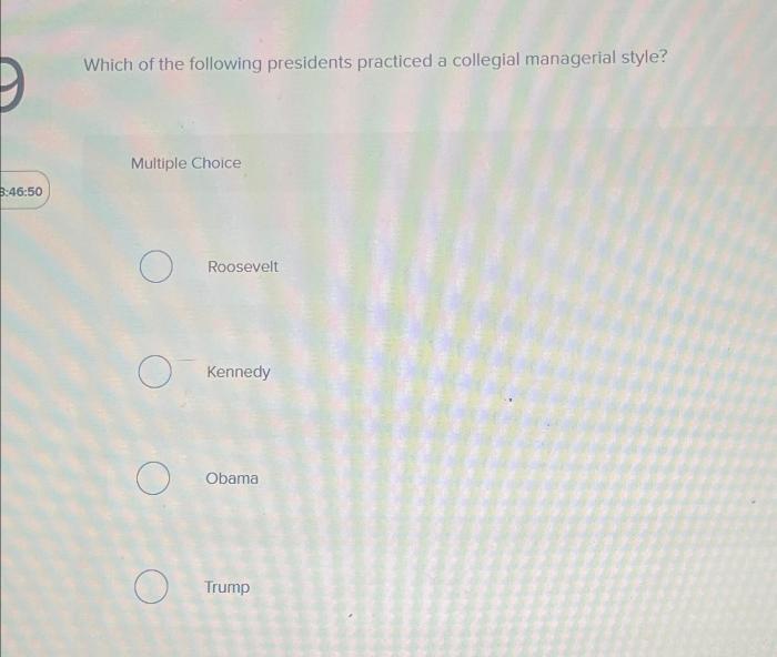 Which of the following presidents practiced a collegial managerial style